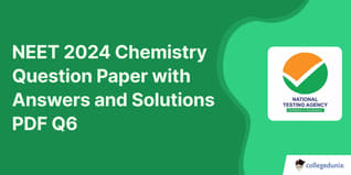 NEET 2024 Chemistry Question Paper with Answers and Solutions PDF Q6